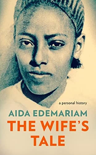 The Wife's Tale A Personal History by Aida Edemariam