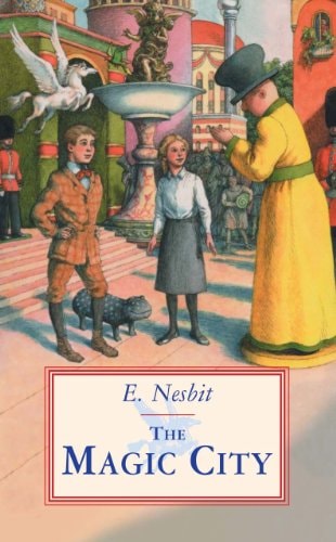 The Magic City by Edith Nesbit