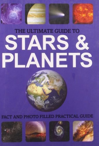 The Ultimate Guide to Stars & Planets by duncan john