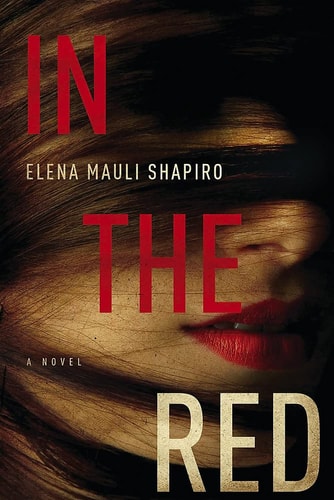 In the Red A Novel by Elena Mauli Shapiro