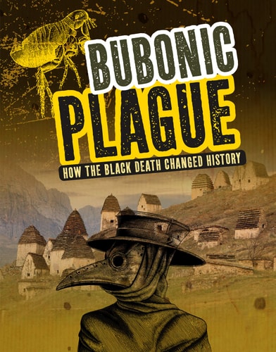 Bubonic Plague How the Black Death Changed History by Barbara Krasner