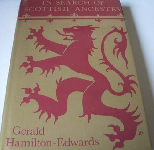 In search of Scottish ancestry by Gerald Kenneth Savery Hamilton-Edwards