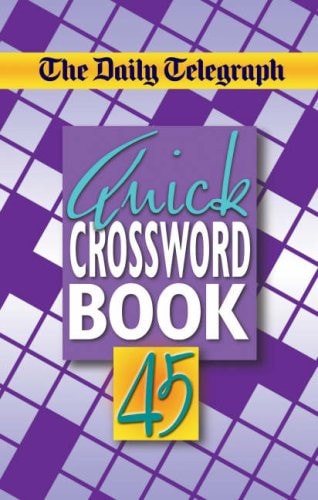 The Daily Telegraph Quick Crossword Book 45 by Telegraph Group Limited