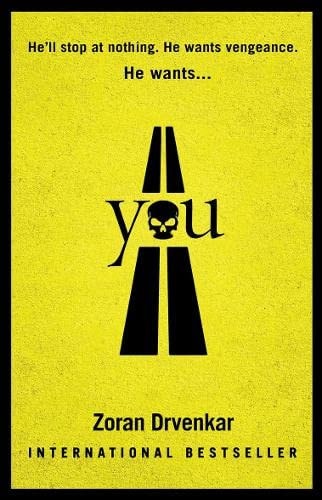 You: He'll stop at nothing. He wants vengeance. He wants... by Zoran Drvenkar