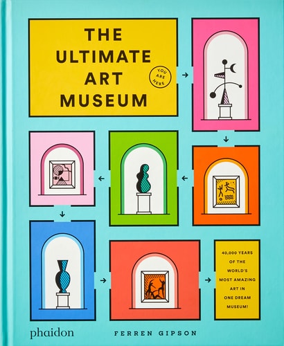 THE ULTIMATE ART MUSEUM by Ferren GIPSON