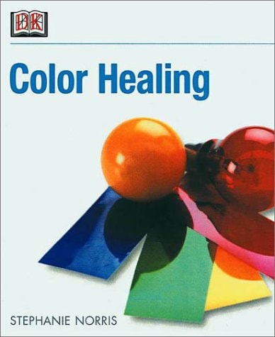 Secrets of Color Healing by Stephanie Norris