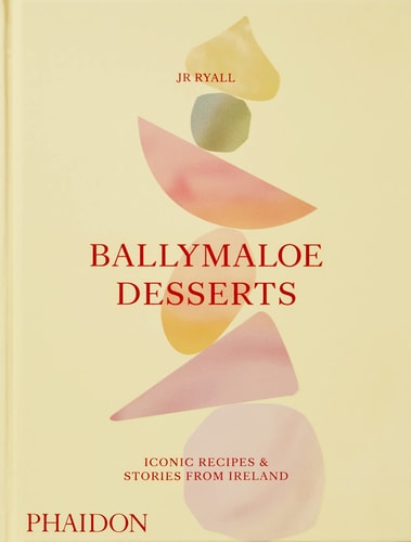 Ballymaloe Desserts: Iconic Recipes and Stories from Ireland by JR Ryall
