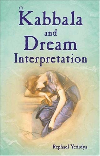 Kabbala and Dream Interpretation by Rephael Yedidya