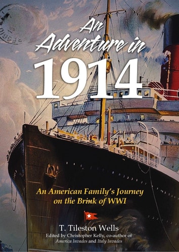 An Adventure in 1914: An American Family's Journey on the Brink of WWI by Christopher Kelly