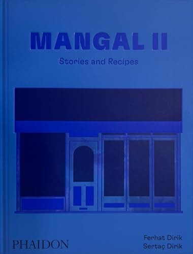 Mangal II: Stories and Recipes by Ferhat and Sertaç Dirik