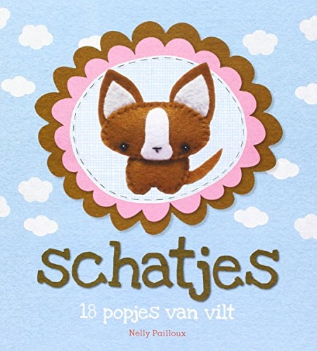 Schatjes: 18 popjes van vilt (Dutch Edition) by Nelly Pailloux