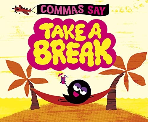 Commas Say 'take a Break by Michael Dahl