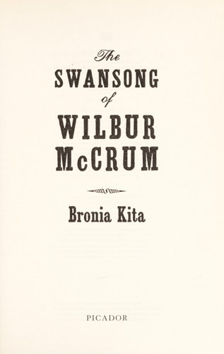 The Swansong of Wilbur McCrum by Bronia Kita