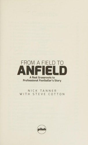 From A Field to Anfield: A Footballer's Journey from Grassroots to the Top Flight by Nick Tanner, Steve Cotton