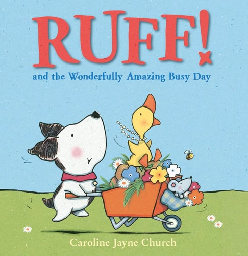 Ruff! and the Wonderfully Amazing Busy Day by Caroline Jayne Church