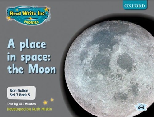 Read Write Inc. Phonics: Non-Fiction Set 7 (Grey): A Place in Space: The Moon - Book 5 by Gill Munton
