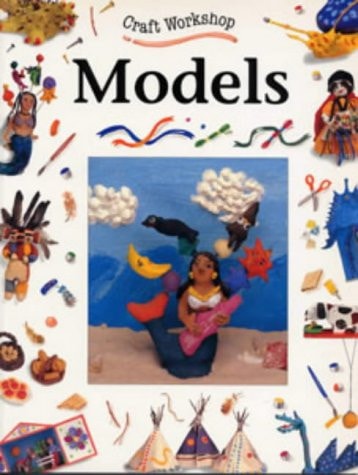 Craft Workshop: Models (Craft Workshop) by Ruth Thomson