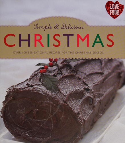 Simple & Delicious Christmas by Parragon Books, Love Food