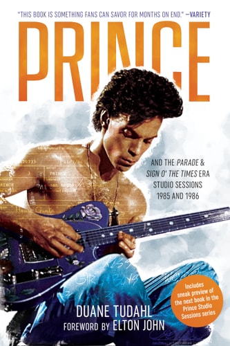 Prince and the Parade and Sign O' The Times Era Studio Sessions 1985 and 1986 by Duane Tudahl