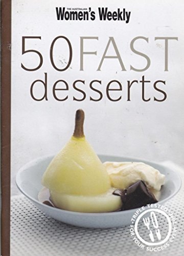 The Australian Women's Weekly 50 Fast Desserts by Pamela Clark