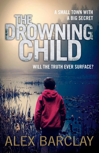 The Drowning Child by Alex Barclay