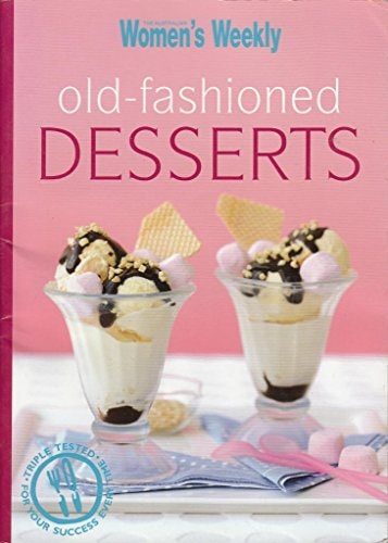 Old-fashioned Desserts by ACP Books Staff, Australian Women's Weekly Staff