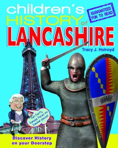 Children's History of Lancashire by Tracy J. Holroyd