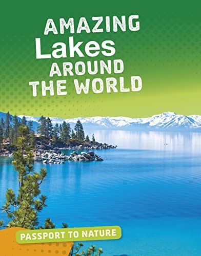 Amazing Lakes Around the World (Bright Idea Books: Passport to Nature) by Roxanne Troup