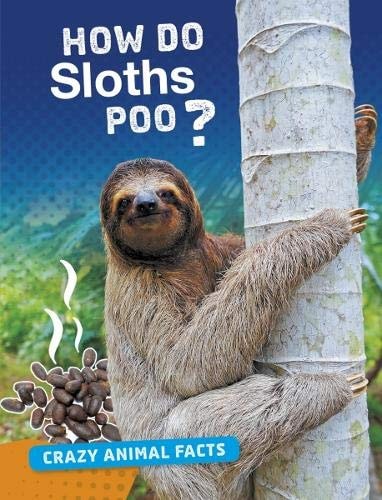How Do Sloths Poo? by Nancy Furstinger