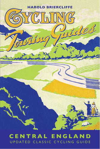 Cycling Touring Guide: Central England by Harold Briercliffe