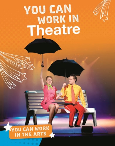 You Can Work in Theatre (Bright Idea Books: You Can Work in the Arts) by Samantha S. Bell