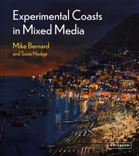 Experimental Coasts in Mixed Media by Mike Bernard, Susie Hodge