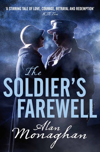 The Soldier's Farewell (Soldier's Song Trilogy) by Alan Monaghan