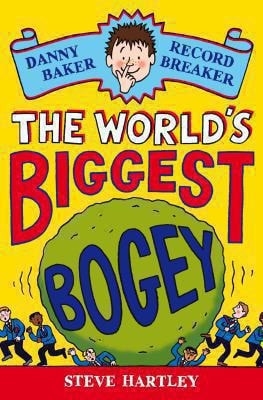 The World's Biggest Bogey (1) (Danny Baker Record Breaker) by Steve Hartley
