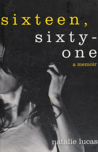 Sixteen, Sixty-One by Natalie Lucas
