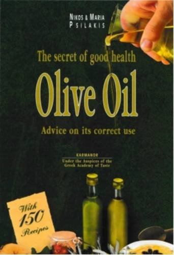 Olive Oil: Secrets of Good Health by Nikos Psilakis