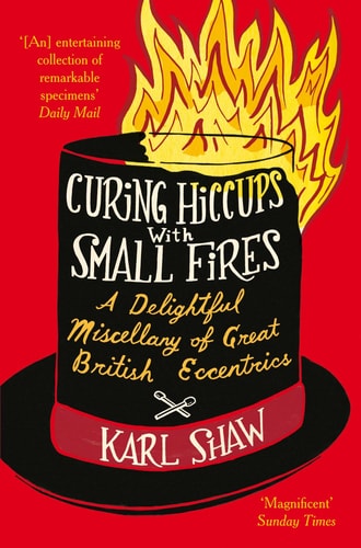 Curing Hiccups with Small Fires by Karl Shaw