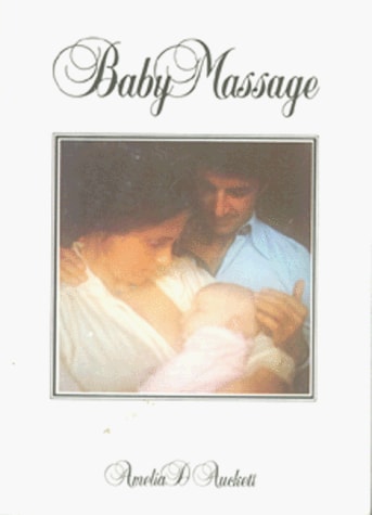 Baby Massage by Amelia D. Auckett