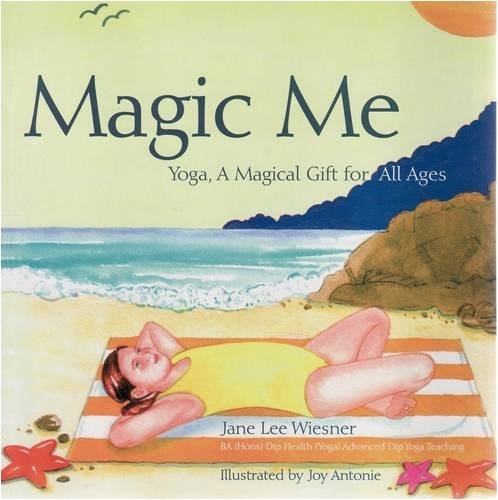 Magic Me:Yoga, A Magical Gift for All Ages by Jane Wiesner