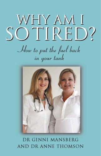 Why Am I So Tired by Ginni Mansberg, Anne Thomson