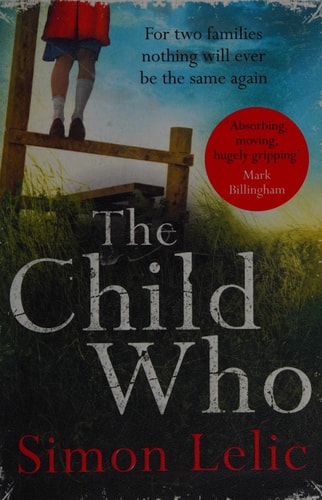 The Child Who by Simon Lelic