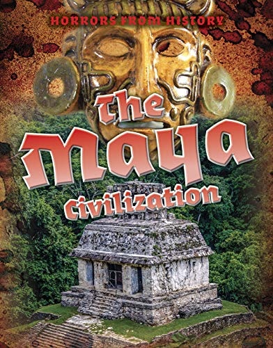 The Maya Civilization by Louise Spilsbury