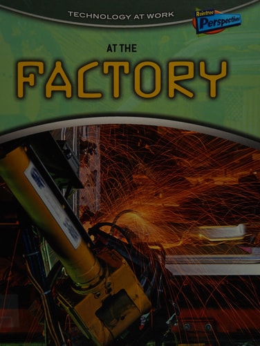 At the Factory by Louise Spilsbury