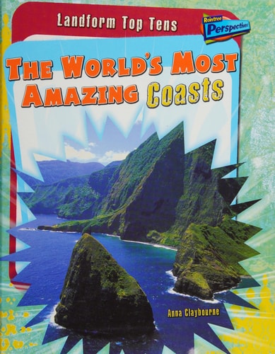 The World's Most Amazing Coasts by Anna Claybourne