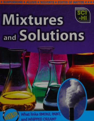 Mixtures and Solutions by Carol Ballard