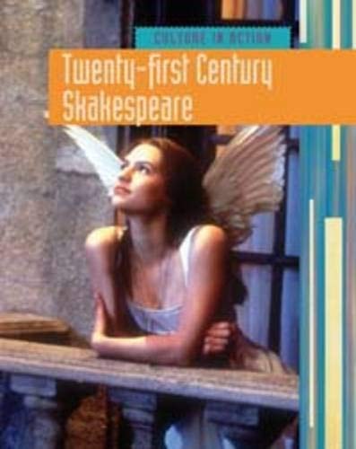 Twenty-First Century Shakespeare (Culture in Action) by Elizabeth Raum