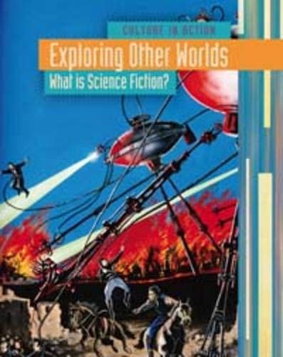 Exploring Other Worlds What is Science Fiction? by Claire Throp
