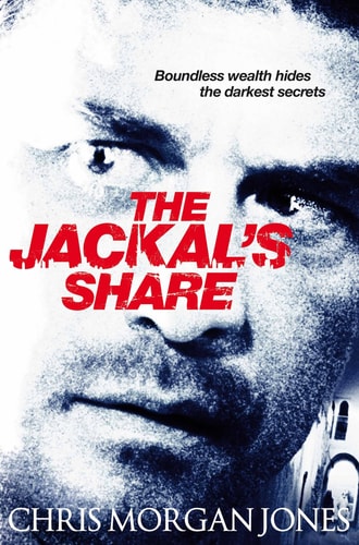 The Jackal's Share: Ben Webster Spy Thrillers Book 2 (The Ben Webster Spy Series) by Chris Morgan Jones