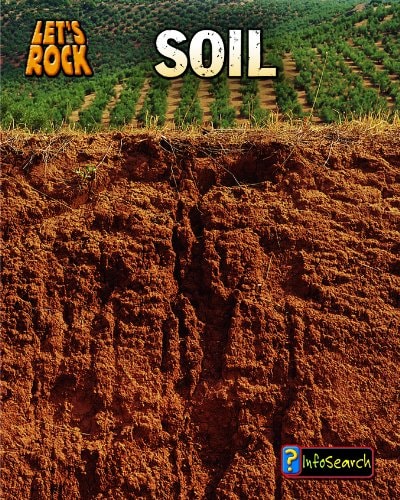 Soil (InfoSearch: Let's Rock) by Richard Spilsbury, Louise Spilsbury