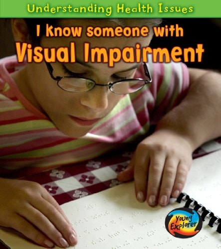 I Know Someone with a Visual Impairment. Vic Parker (Understanding Health Issues) by Victoria Parker